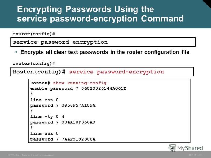 Which statement regarding the service password-encryption command is true